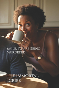 Smile, You're Being Murdered