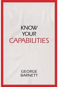 Know Your Capabilities