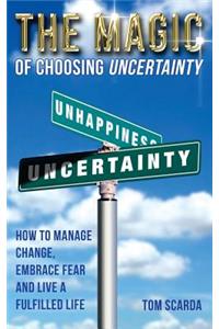 Magic of Choosing Uncertainty