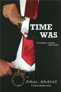 Time Was