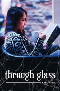 Through Glass