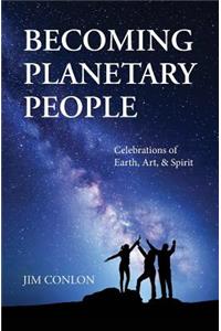 Becoming Planetary People