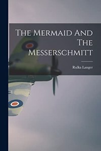 Mermaid And The Messerschmitt