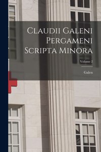 Claudii Galeni Pergameni Scripta Minora; Volume 2