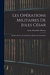 Les Opérations Militaires De Jules César