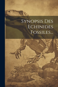 Synopsis Des Echinides Fossiles...