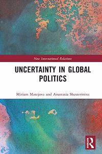 Uncertainty in Global Politics