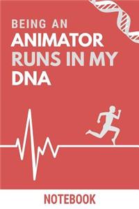 Being an Animator Runs In My DNA Notebook
