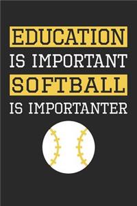 Softball Notebook - Education is Important Softball Is Importanter - Softball Training Journal - Gift for Softball Player