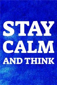 Stay Calm And Think