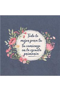 Todo lo mejor para tu comienzo en la escuela primaria