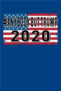 #Anybody But Trump 2020