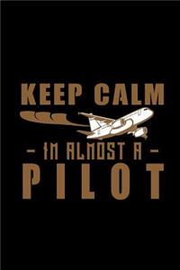 Keep Calm I'm Almost a Pilot