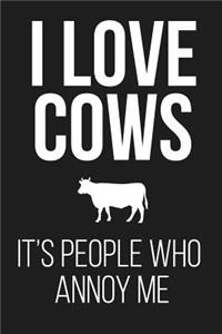 I Love Cows It's People Who Annoy Me