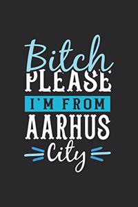 Bitch Please I'm From Aarhus City