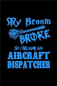 My broom broke so I became an aircraft dispatcher