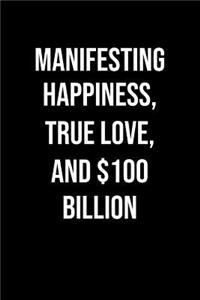 Manifesting Happiness True Love And 100 Billion