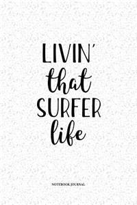 Livin That Surfer Life
