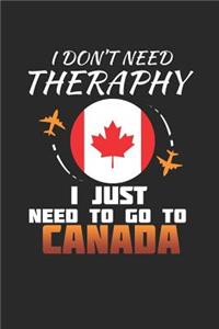 I Don't Need Therapy I Just Need To Go To Canada: Canada Notebook - Canada Vacation Journal - Handlettering - Diary I Logbook - 110 White Blank Pages - 6 x 9