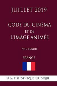 Code du cinéma et de l'image animée (France) (Juillet 2019) Non annoté