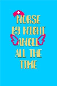 Nurse By Night Angel All the Time