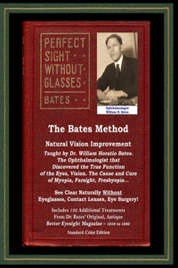 Bates Method - Perfect Sight Without Glasses - Natural Vision Improvement Taught by Ophthalmologist William Horatio Bates