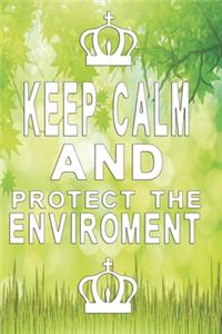 Keep calm and protect the enviroment