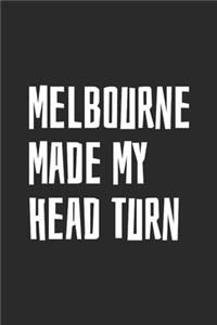 Melbourne Made My Head Turn