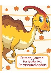 Primary Journal For Grades K-2 Parasaurolophus