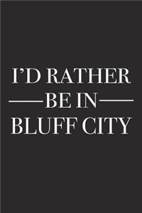 I'd Rather Be in Bluff City