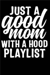 Just a Good Mom with a Hood Playlist