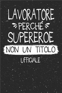 Lavoratore Perché Supereroe Non Un Titolo Ufficiale