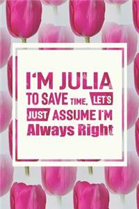 I'm Julia to Save Time, Let's Just Assume I'm Always Right