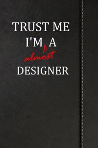 Trust Me I'm Almost a Designer: Birdwatching Log Book Bird Watching Journal Book Notebook 120 Pages 6x9