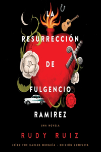 La Resurrección de Fulgencio Ramirez Lib/E