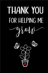THANK YOU for HELPING me GROW