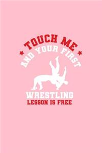 Touch Me And Your First Wrestling Lesson Is Free