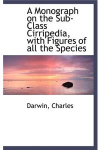 A Monograph on the Sub-Class Cirripedia, with Figures of All the Species