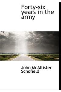 Forty-Six Years in the Army