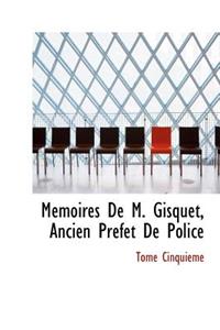 M Moires de M. Gisquet, Ancien PR Fet de Police