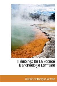 M Moires de La Soci T D'Arch Ologie Lorraine