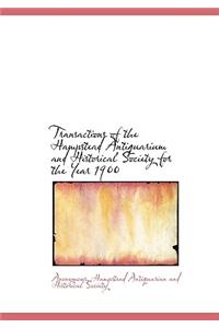 Transactions of the Hampstead Antiquarium and Historical Society for the Year 1900