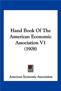 Hand Book Of The American Economic Association V1 (1908)