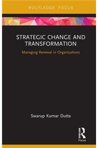 Strategic Change and Transformation