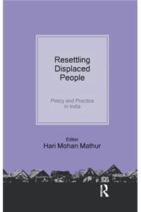 Resettling Displaced People: Policy and Practice in India