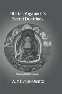 Tibetan Yoga and Its Secret Doctrines