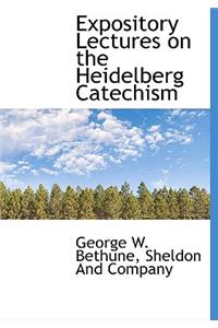 Expository Lectures on the Heidelberg Catechism