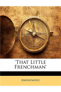'That Little Frenchman'