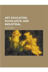 Art Education, Scholastic and Industrial