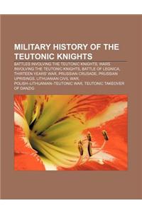 Military History of the Teutonic Knights
